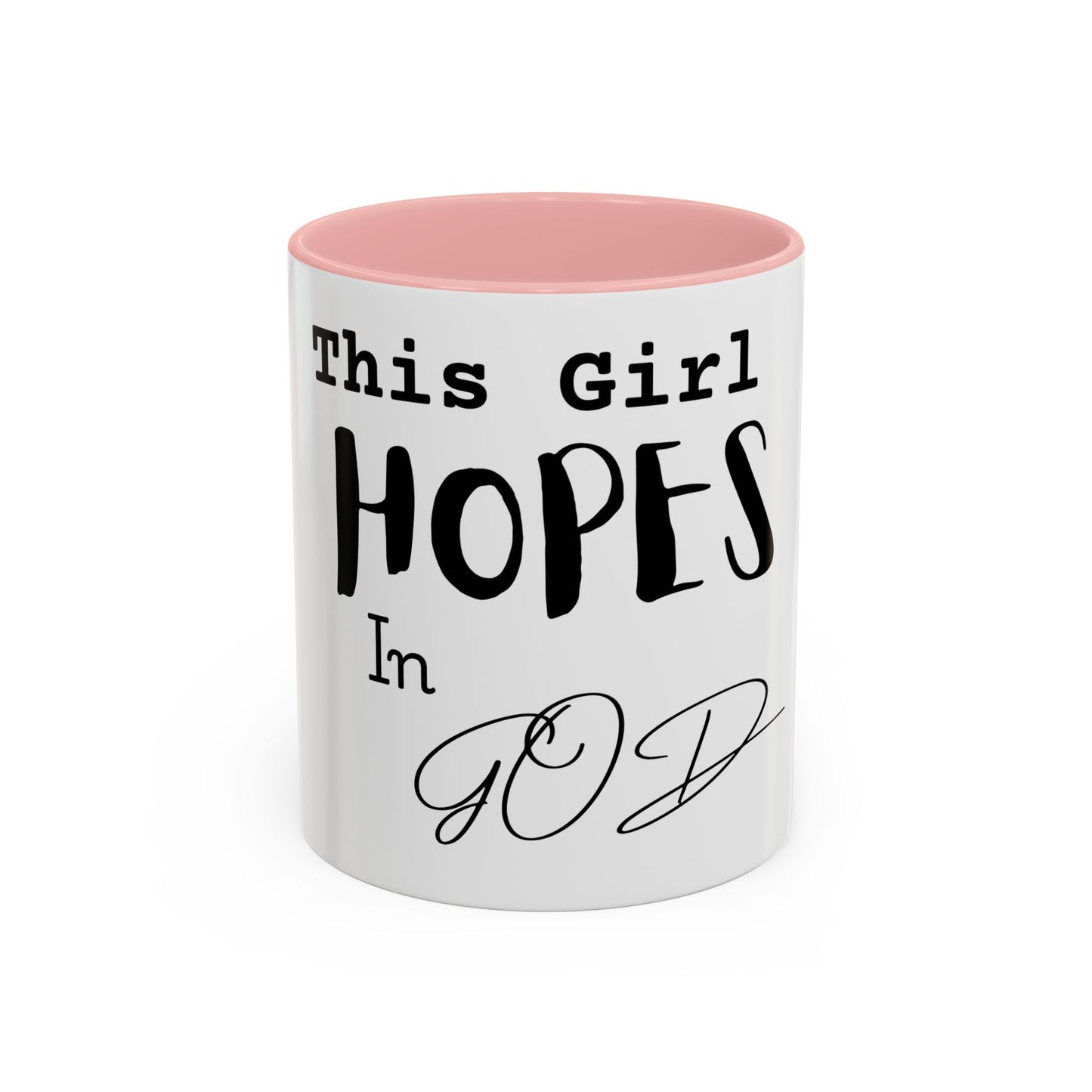 Inspirational Accent Coffee Mug - 'This Girl Hopes in God'