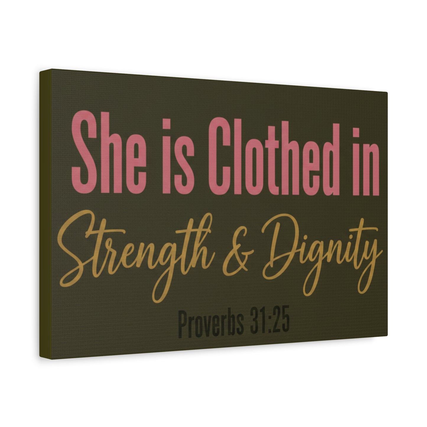 She is Clothed in Strength & Dignity Canvas