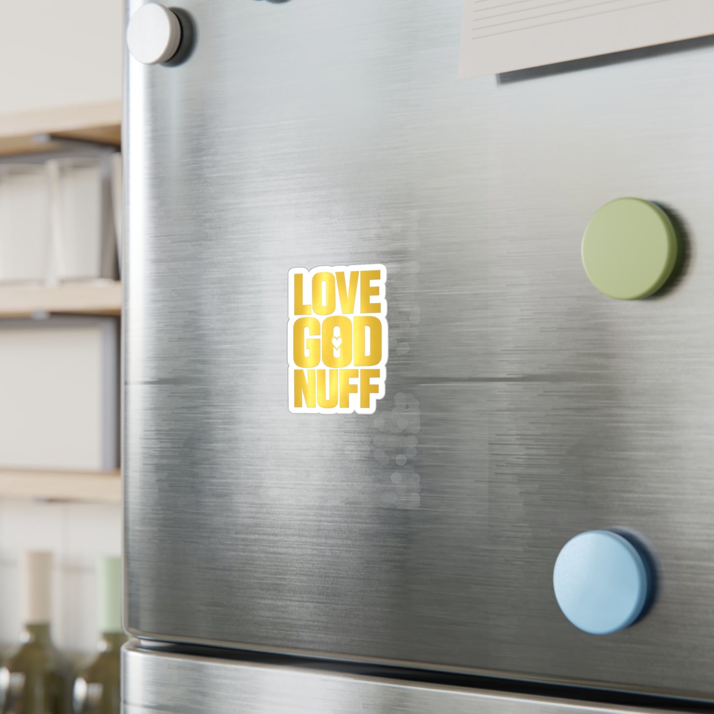 Love God Nuff Gold Vinyl Sticker — Religious Inspirational Kiss-Cut Decal