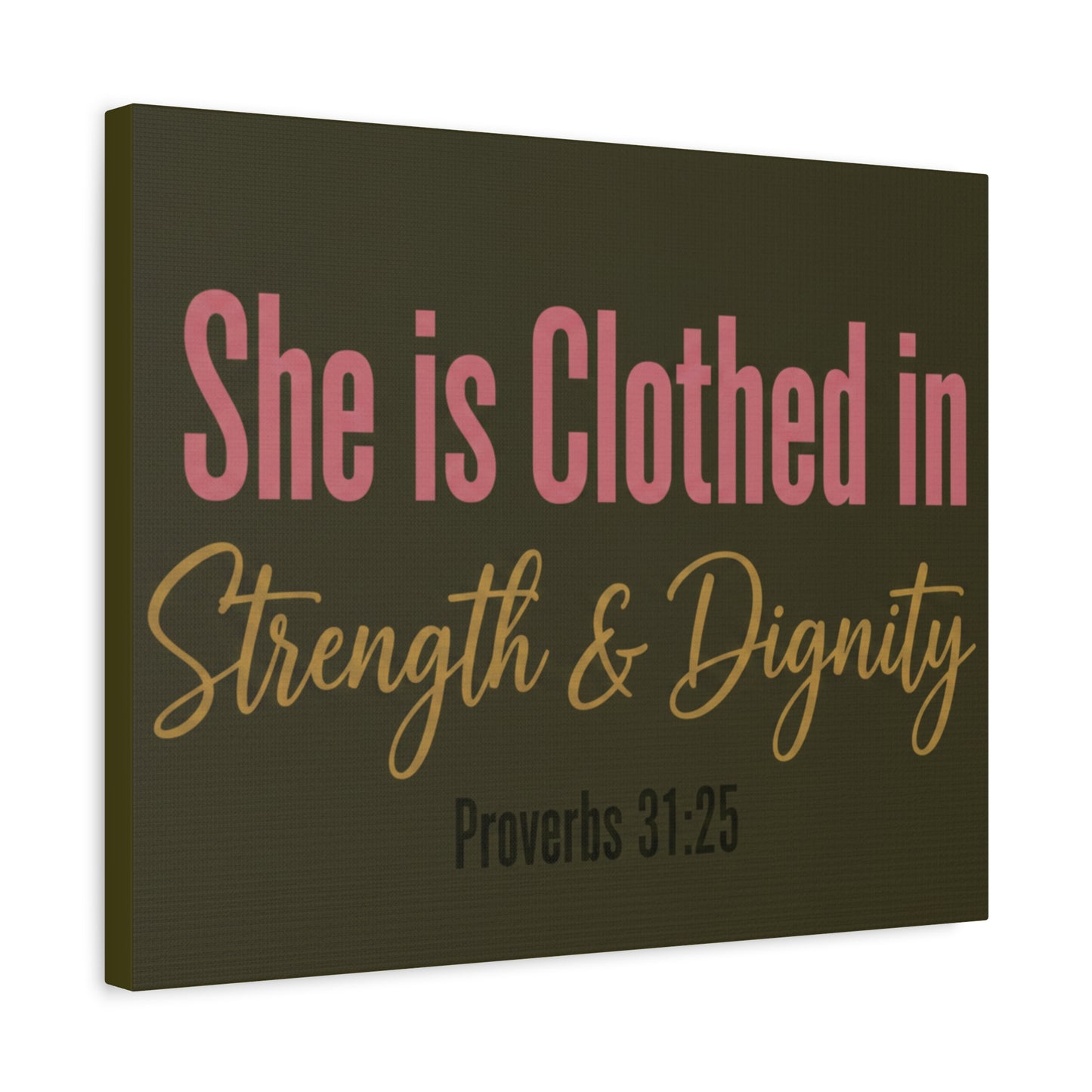 She is Clothed in Strength & Dignity Canvas