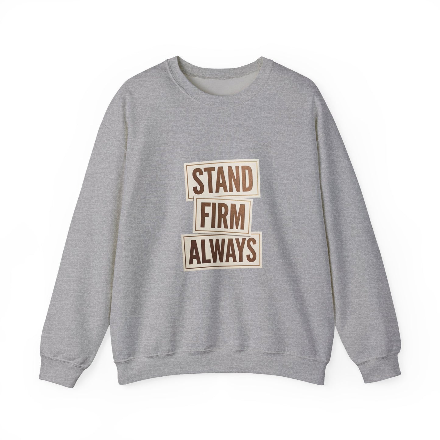 Stand Firm Always Sweatshirt | Christian Streetwear, Bold Typography, Distressed