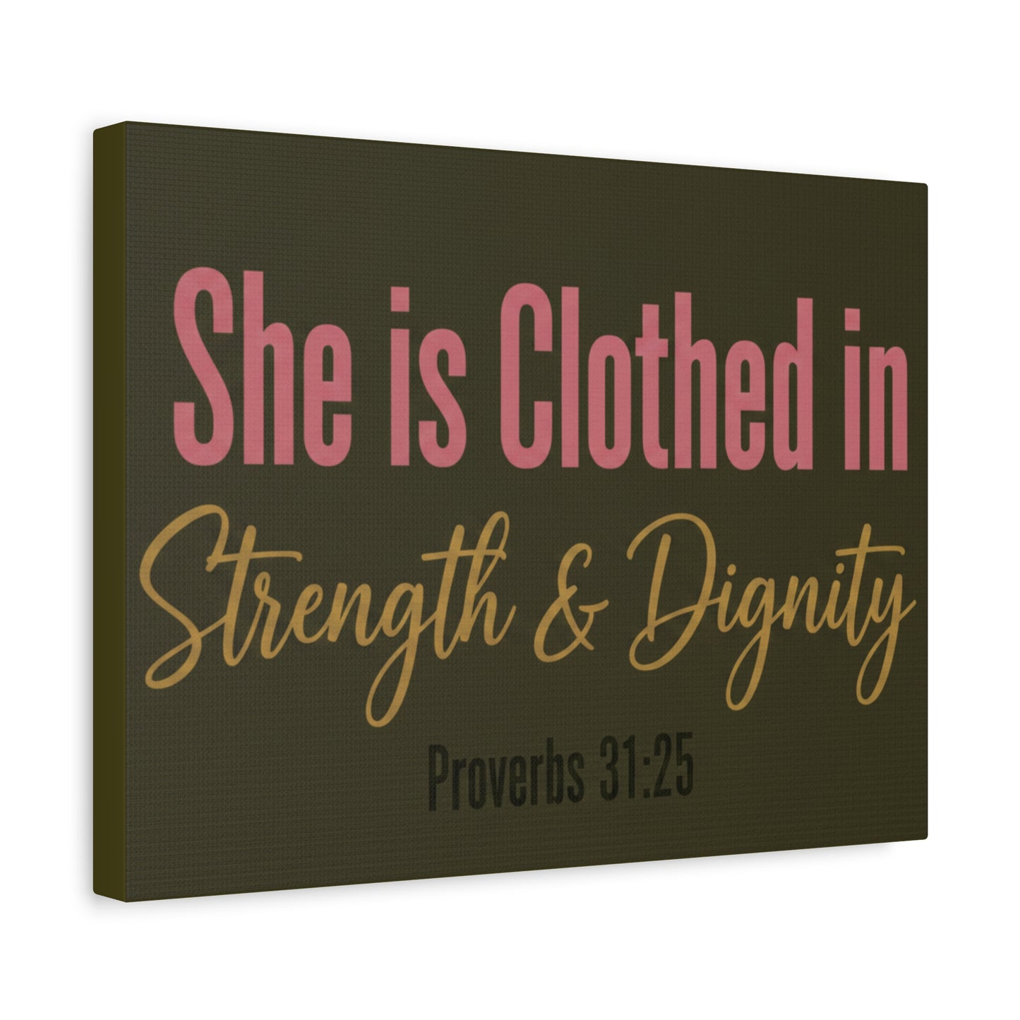 She is Clothed in Strength & Dignity Canvas
