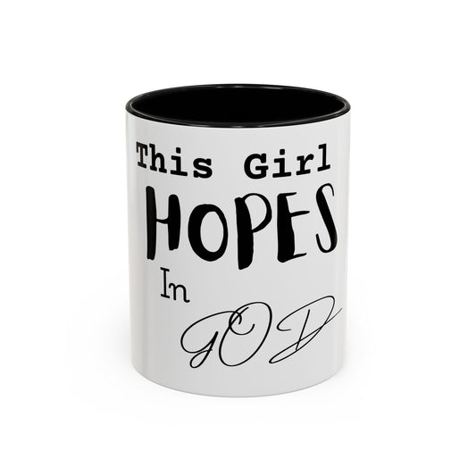 Inspirational Accent Coffee Mug - 'This Girl Hopes in God'