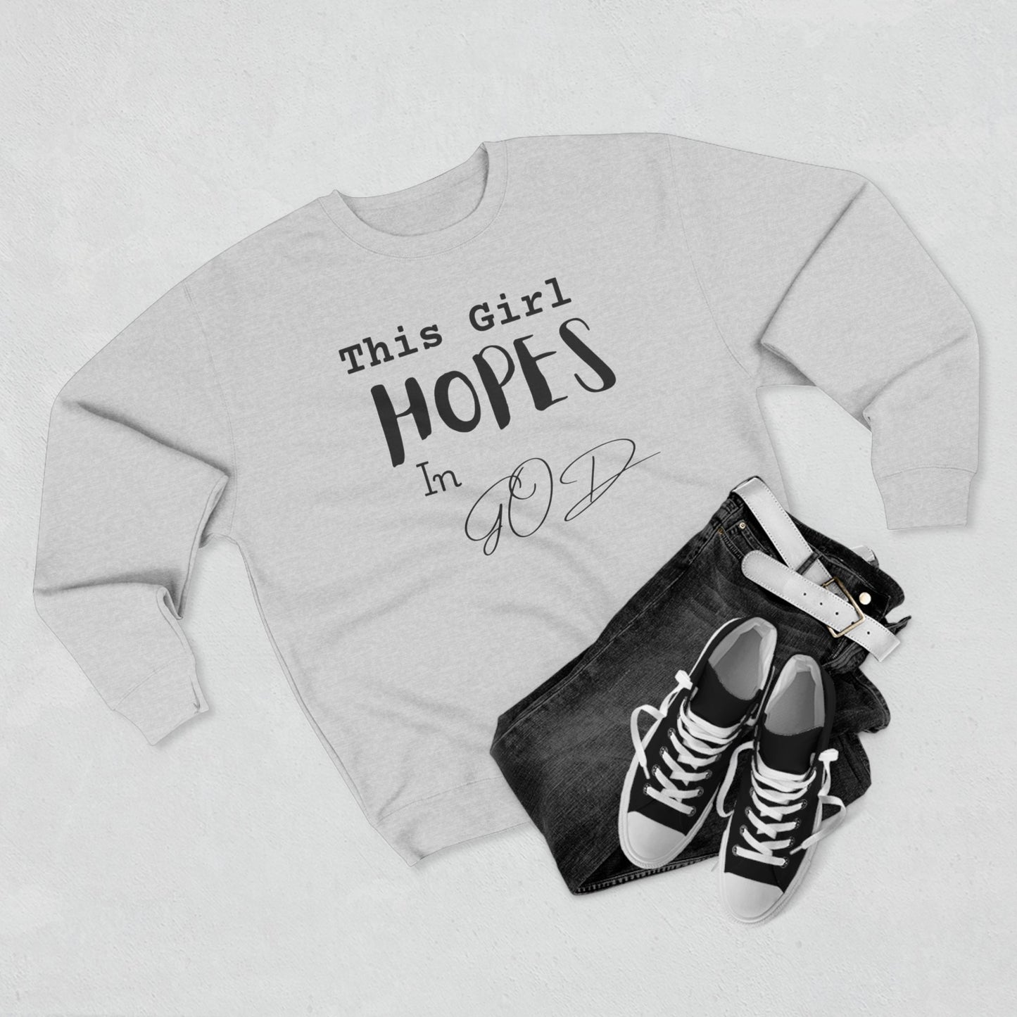 This Girl Hopes In God Sweatshirt — Christian Faith Crewneck