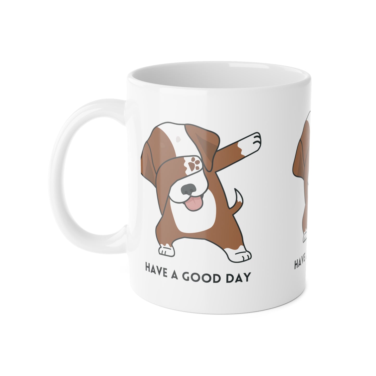 Mug - Have a Good Day Dog Design, White Ceramic 11oz