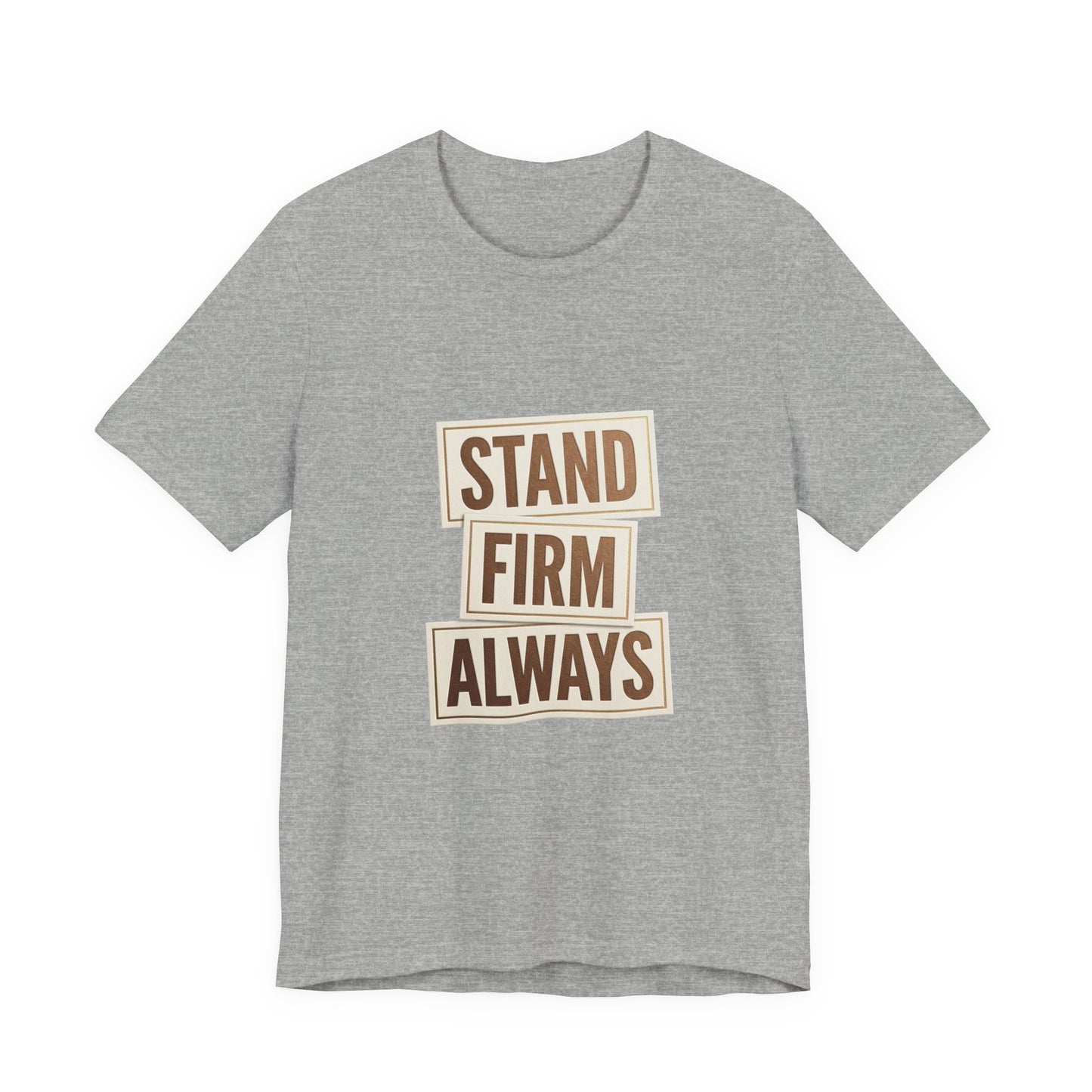 Stand Firm Always Tee | Christian Streetwear, Scripture Typography