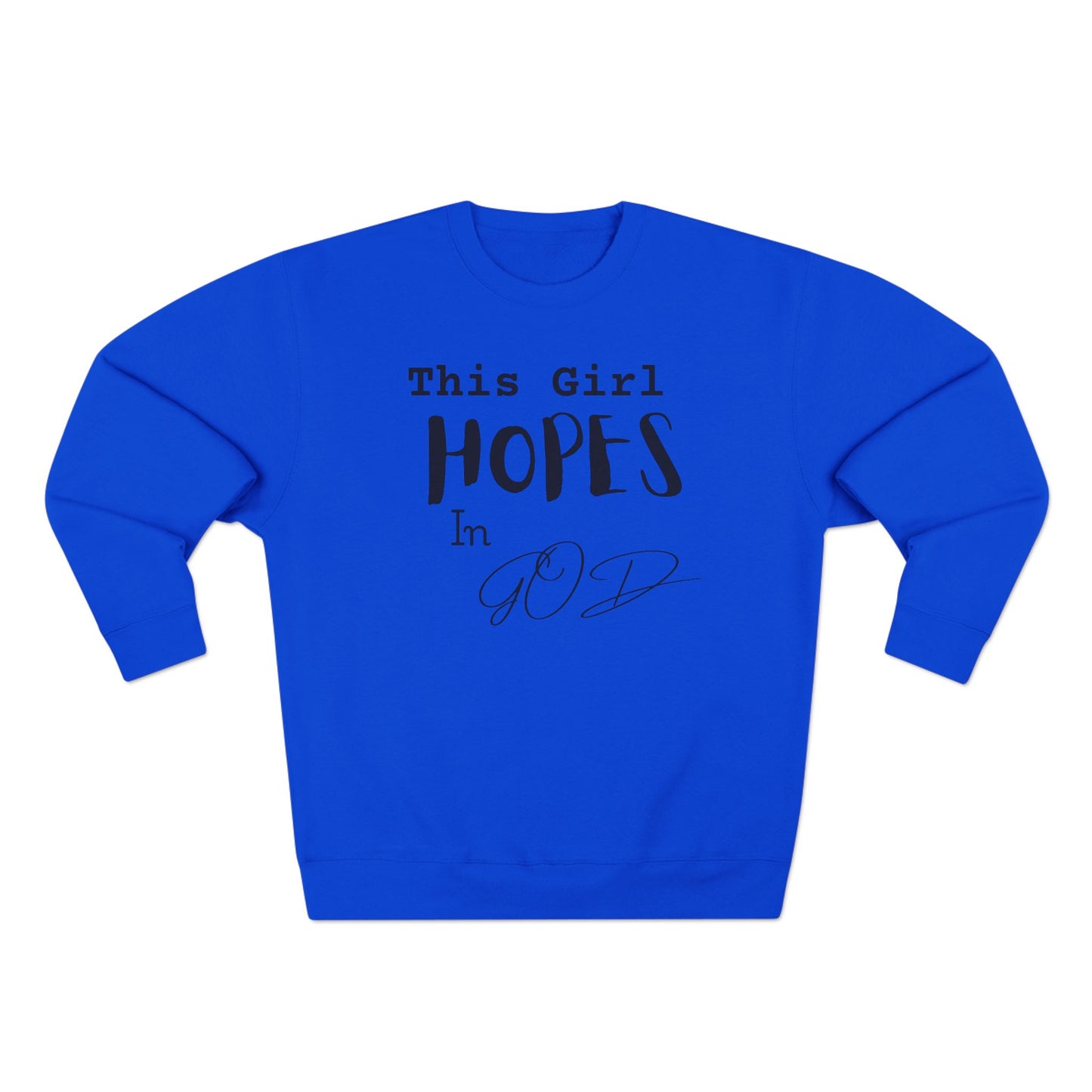 This Girl Hopes In God Sweatshirt — Christian Faith Crewneck